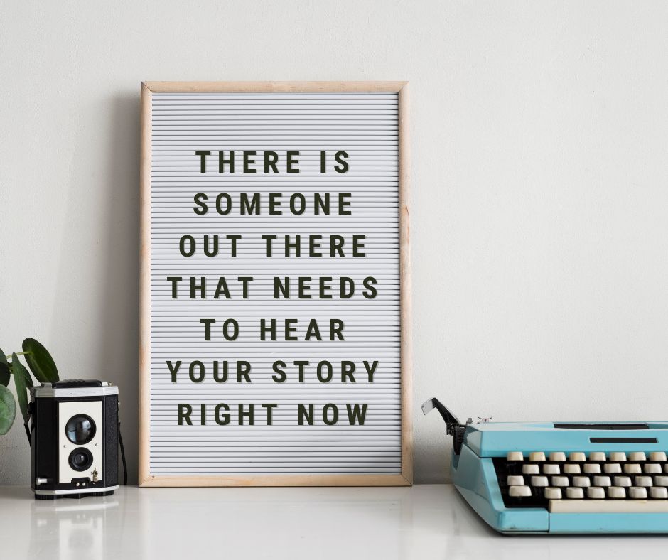Sign saying someone needs to hear your story